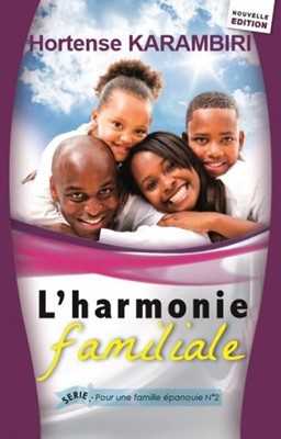 L'harmonie familiale Série Pour une famille épanouie n°2